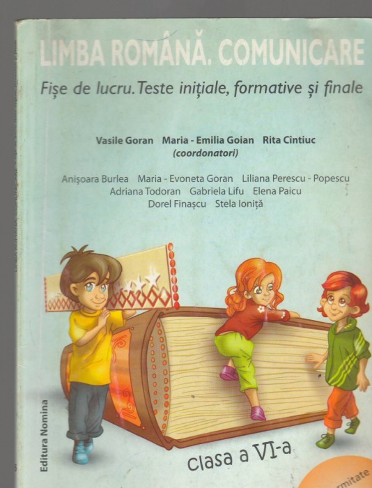 (C6615) VASILE GORAN - LIMBA ROMANA. COMUNICARE. FISE DE LUCRU, CLASA VI SEM.I