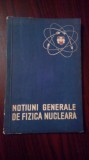 Notiuni generale de fizica nucleara+Sistemul periodic al elementelor