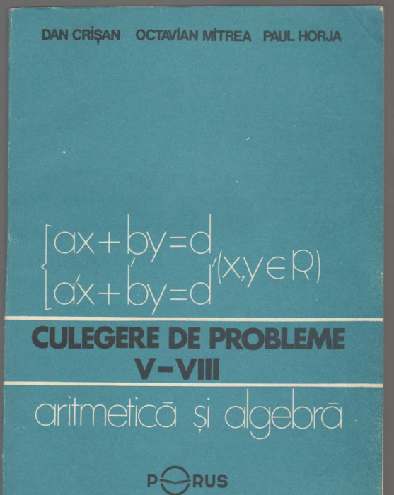 (C6614) DAN CRISAN - CULEGERE PROBLEME ARITMETICA SI ALGEBRA, V-VIII