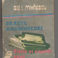 (C6623) BRATUL ANDROMEDEI, ZILELE UNUI STUDENT INTARZIAT DE GIB MIHAESCU