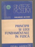 (C6625) GHEORGHE HUTANU - PRINCIPII SI LEGI FUNDAMENTALE IN FIZICA