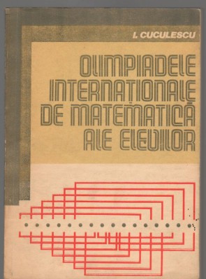(C6629) I. CUCULESCU OLIMPIADELE INTERNATIONALE DE MATEMATICA ALE ELEVILOR foto