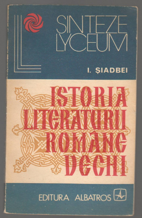 C6649 I. SIADBEI - ISTORIA LITERATURII ROMANE VECHI