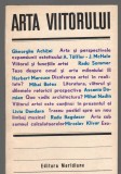 C6645 ARTA VIITORULUI. ANTOLOGIE, PREFATA SI TRADUCERI DE VICTOR ERNEST MASEK