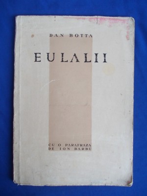 DAN BOTTA - EULALII * CU O PARAFRAZA DE ION BARBU - ED.1-A - 1931 - EX.NR.52/100 foto