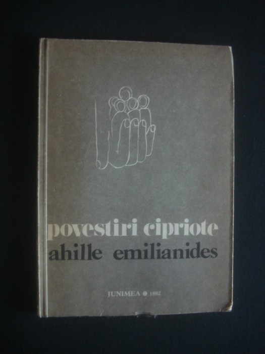 AHILLE EMILIANIDES - POVESTIRI CIPRIOTE AHILLE EMILIANIDES - POVESTIRI CIPRIOTE