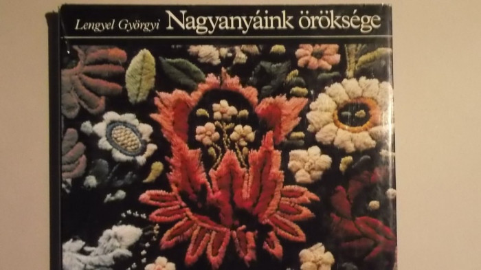 Lengyel Gyorgyi - Nagyanyaink oroksege, 1986 (carte in lb. maghiara)