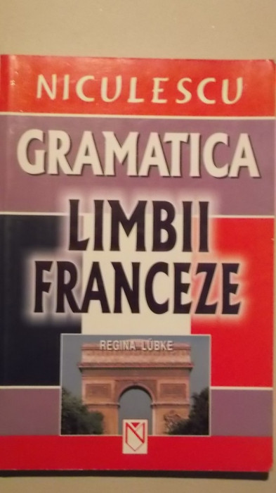 Regina Lubke - Gramatica limbii franceze, 2003