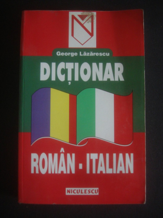 GEORGE LAZARESCU - DICTIONAR ROMAN ITALIAN