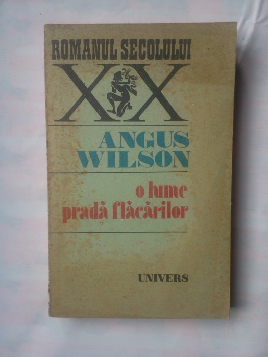 ANGUS WILSON - O LUME PRADA FLACARILOR