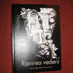 Victor Munteanu - Ranirea vederii(cu autograful autorului )