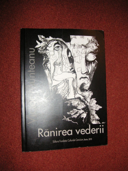 Victor Munteanu - Ranirea vederii(cu autograful autorului )