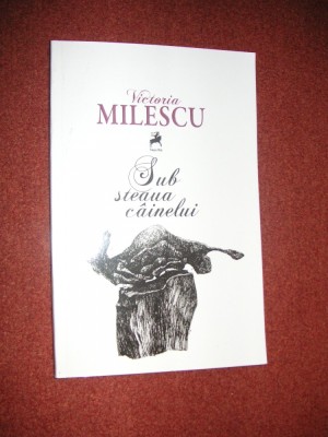 Victoria Milescu- Sub steaua cainelui(cu autograful autorului catre E. Simion) foto