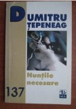 Dumitru Tepeneag - Nuntile necesare