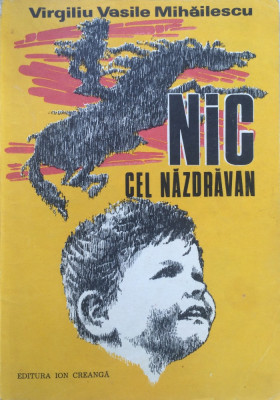 NIC CEL NAZDRAVAN - Virgiliu Vasile Mihailescu foto