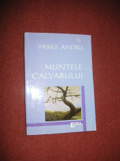 Vasile Andru - Muntele Calvarului ( cu autograful autorului ) foto