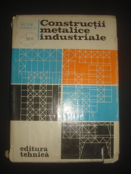 VICTOR POPESCU - CONSTRUCTII METALICE INDUSTRIALE VICTOR POPESCU - CONSTRUCTII METALICE INDUSTRIALE