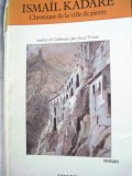 Cumpara ieftin Ismail Kadare - Chronique de la Ville de Pierre (Franceza), Coperta Moale, 274 p.