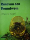 Rund um den Branntwein - mit Tips und Rezepten -Emil Ulischberger