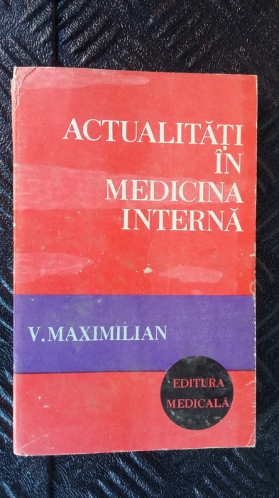 ACTUALITATI IN MEDICINA INTERNA -MAXIMILIAN foto mare ACTUALITATI IN MEDICINA INTERNA -MAXIMILIAN foto mare