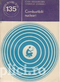 Ioan Niederkorn, Gabriela Lemnaru - Combustibilii nucleari