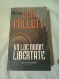 UN LOC NUMIT LIBERTATE ~ KEN FOLLETT ( New York Times BESTSELLER ), 2014, Rao