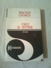 CREZ SI ISTORIE - ESEURI SI STUDII ~ BRETTER GYORGY foto