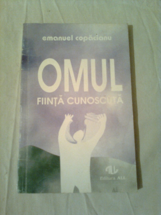 OMUL - FIINTA CUNOSCUTA ~ EMANUEL COPACIANU