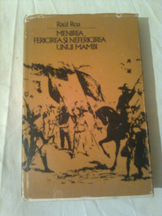 MENIREA , FERICIREA SI NEFERICIREA UNUI MAMBI ~ RAUL ROA