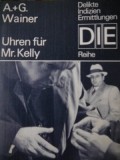 Uhren fur Mr. Kelly -A , G. Weiner