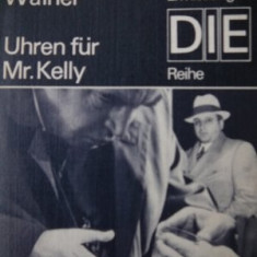 Uhren fur Mr. Kelly -A , G. Weiner