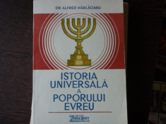 ISTORIA UNIVERSALA A POPORULUI EVREU - ALFRED HARLAOANU foto