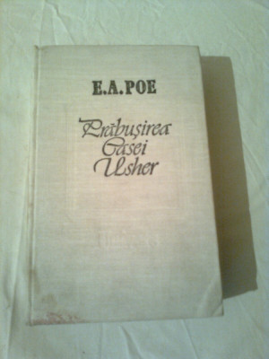 PRABUSIREA CASEI USHER - SCHITE, NUVELE, POVESTIRI ( 1831-1842 ) ~ E. A. POE foto