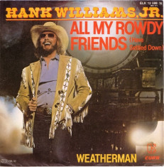 Hank Williams, Jr. - All My Rowdy Friends (1981) Disc vinil single 7&amp;quot; country foto