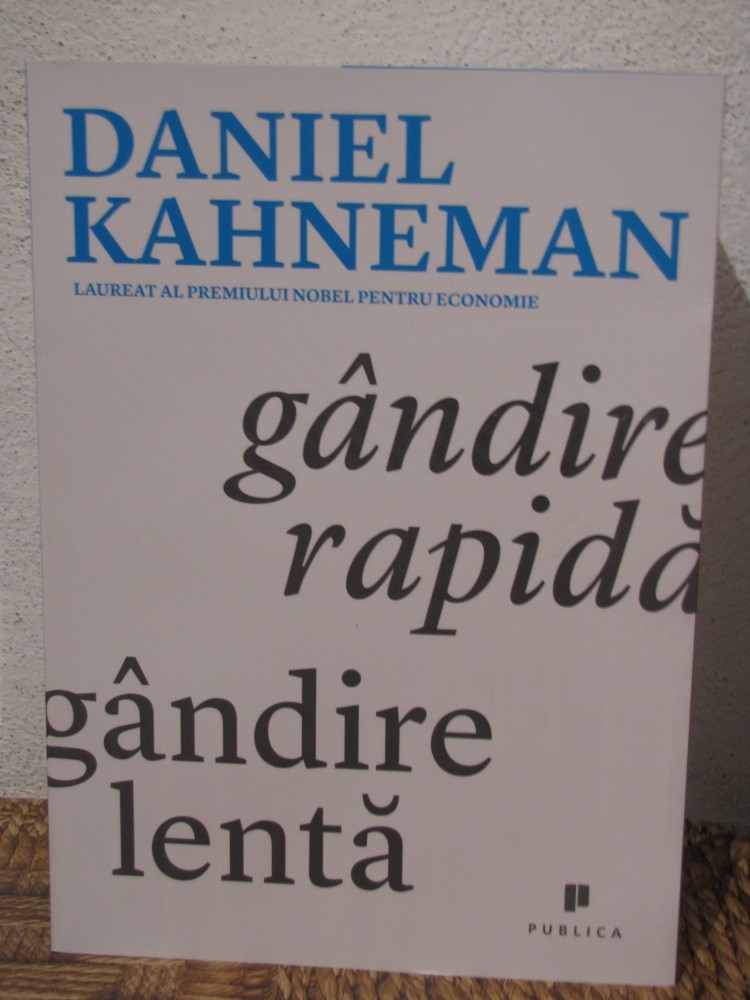 Gandire Rapida Gandire Lenta Daniel Kahneman Arhiva Okazii Ro