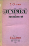 JUNIMEA SI JUNIMISMUL - Z.Ornea, Alta editura, Z. Ornea