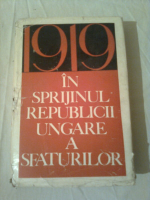 IN SPRIJINUL REPUBLICII UNGARE A SFATURILOR 1919 ~ I. POPESCU-PUTURI foto