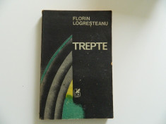 Trepte. Florin Logresteanu, editura Cartea Romaneasca, 1989 foto