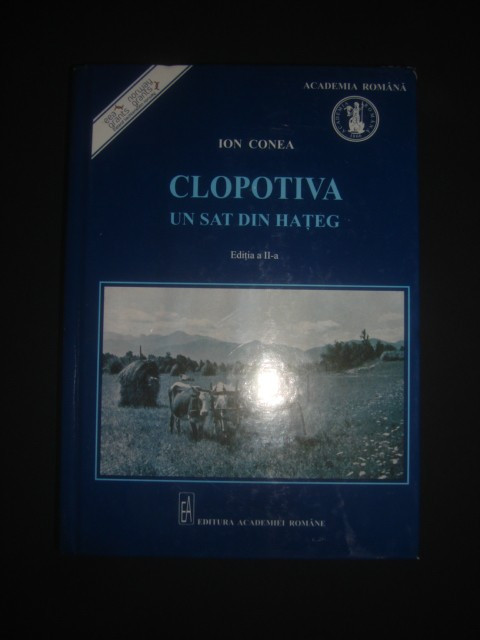 ION CONEA - CLOPOTIVA * UN SAT DIN HATEG {2010, editie integrala} | arhiva  Okazii.ro