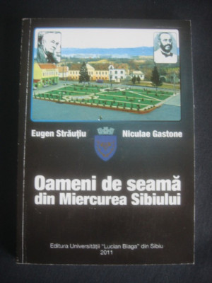 EUGEN STRAUTIU, NICULAE GASTONE - OAMENI DE SEAMA DIN MIERCUREA SIBIULUI foto