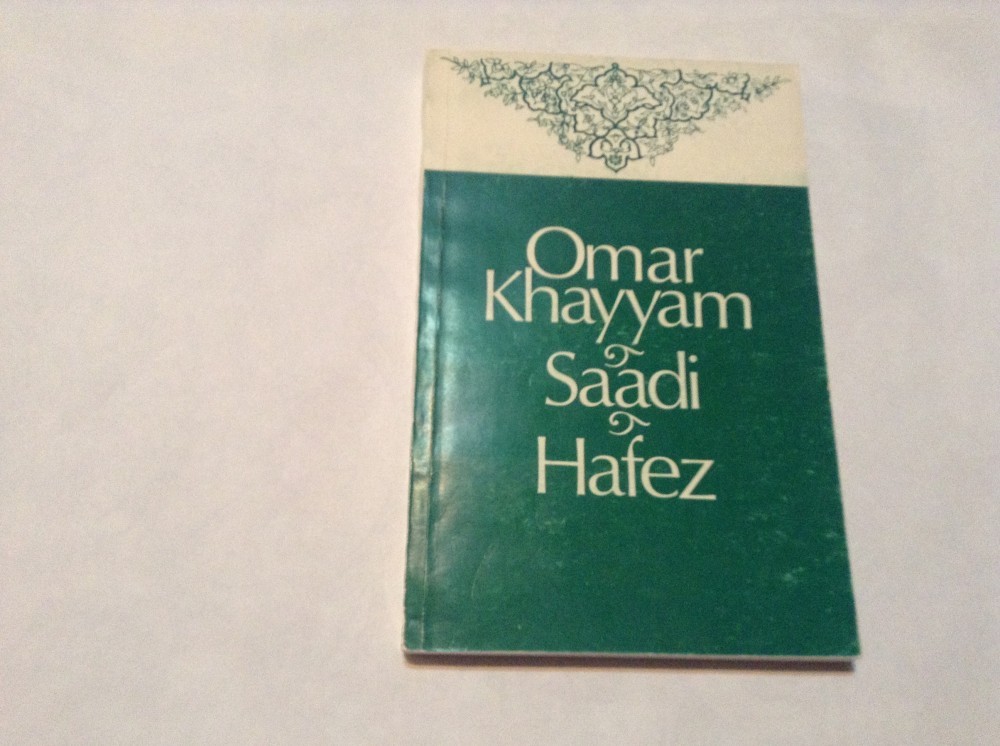 OMAR KHAYYAM SAADI HAFEZ,RF2/1 | Okazii.ro