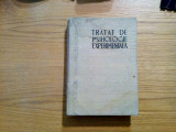 TRATAT DE PSIHOLOGIE EXPERIMENTALA - Alexandru Rosca - 1963, 650p; tiraj: 3500ex, Alta editura