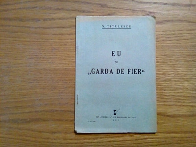 EU si &amp;quot;GARDA DE FIER&amp;quot; - N. Titulescu - Universul, 1937, 24 p. foto