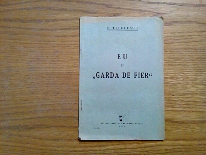 EU si &quot;GARDA DE FIER&quot; - N. Titulescu - Universul, 1937, 24 p.