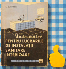 Indrumator pentru lucrarile de instalatii sanitare interioare L Dumitrescu 1972 foto