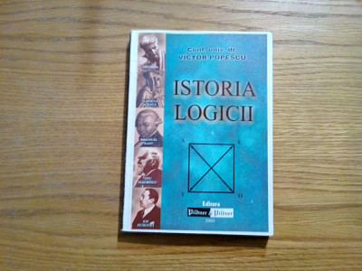 ISTORIA LOGICII - Victor Popescu - 2001, 280 p. foto
