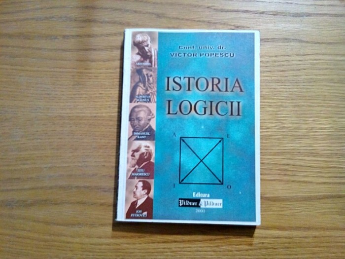 ISTORIA LOGICII - Victor Popescu - 2001, 280 p.