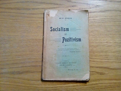 SOCIALISM SI POZITIVISM - P. Zosin - Tipografia &amp;quot;Lumina Moldovei&amp;quot;, 1921, 110 p. foto
