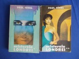 Cumpara ieftin PAUL FEVAL - MISTERELE LONDREI (2 VOL) - 1992 -CU DEDICATIA LUI VLAD MUSATESCU *