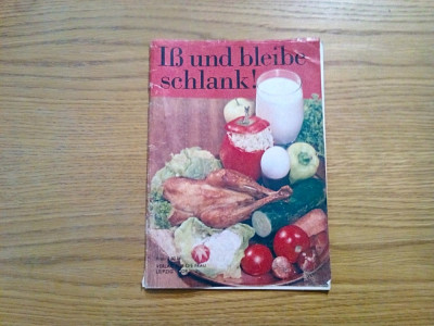 IB UND BLEIBE SCHLANK ! - Verlag fur die Frau, Leipzig, 1976, 63 p.;lb. germana foto